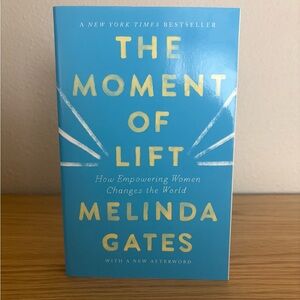 The Moment of Lift: How Empowering Women Changes the World – Melinda Gates